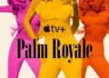 A SEQUÊNCIA de Palm Royale que você não pode perder – Estreia em 12/11! 13 A SEQUÊNCIA de Palm Royale que você não pode perder – Estreia em 12/11!